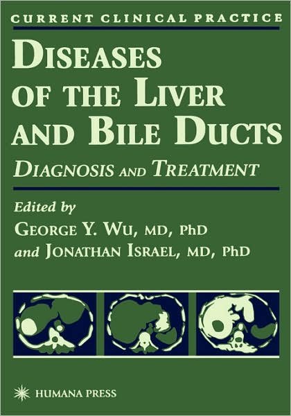 Cover for Jonathan I Israel · Diseases of the Liver and Bile Ducts: A Practical Guide to Diagnosis and Treatment - Current Clinical Practice (Hardcover Book) [1998 edition] (1998)