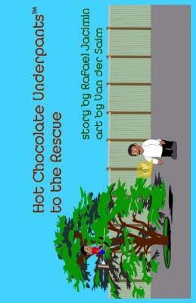 Cover for Rafael Jacimin · Hot Chocolate Underpants to the Rescue (Paperback Book) (2017)