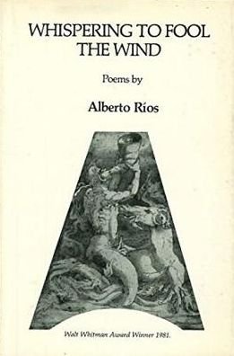 Cover for Alberto Rios · Whispering to Fool the Wind: Poems (Paperback Book) (1982)