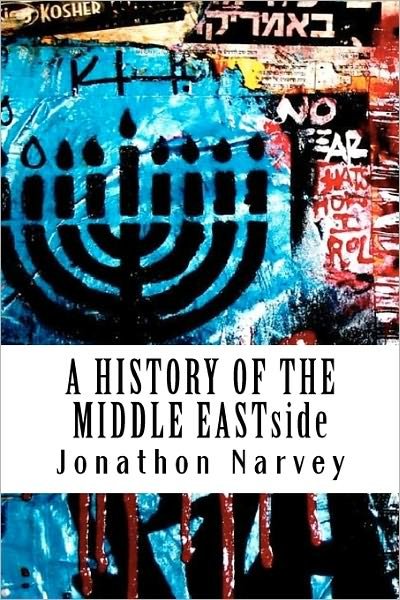 Cover for Jonathon Narvey · A History of the Middle Eastside (Paperback Book) (2010)