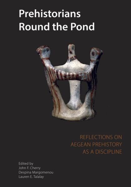 Cover for John Cherry · Prehistorians Round the Pond: Reflections on Aegean Prehistory as a Discipline - Kelsey Museum Publication (Paperback Book) (2005)