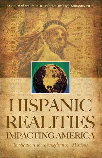Cover for Daniel R. Sánchez Ph.d. · Hispanic Realities Impacting America: Implications for Evangelism &amp; Missions (Paperback Book) (2010)
