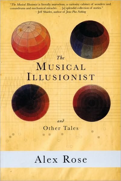 Cover for Alex Rose · The Musical Illusionist And Other Tales (Paperback Book) (2007)