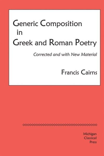 Cover for Francis Cairns · Generic Composition in Greek and Roman Poetry (Hardcover Book) (2007)