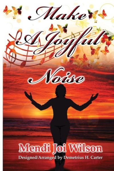 Cover for Mendi Joi Wilson · Make A Joyful Noise (Paperback Book) (2015)
