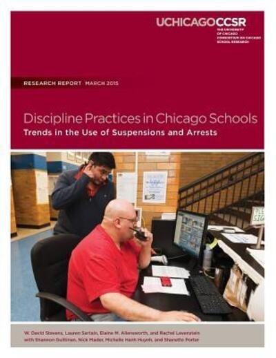 Cover for W. David Stevens · Discipline Practices in Chicago Schools : Trends in the Use of Suspensions and Arrests (Paperback Book) (2015)