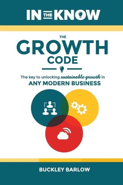 The Growth Code - Buckley Barlow - 图书 - In The Know - 9780998075310 - 2016年11月12日