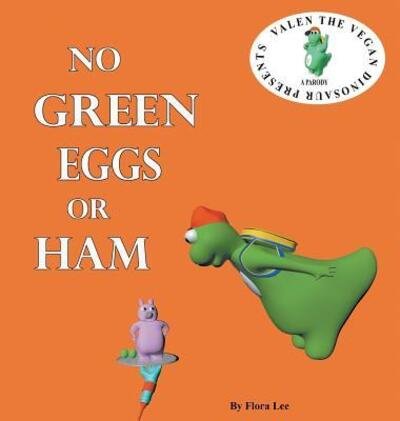 Cover for Flora Lee · No Green Eggs Or Ham (Hardcover Book) (2017)