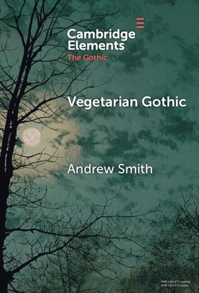 Cover for Smith, Andrew (University of Sheffield) · Vegetarian Gothic - Elements in the Gothic (Hardcover Book) (2026)