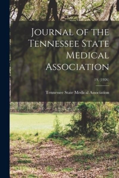 Cover for Tennessee State Medical Association · Journal of the Tennessee State Medical Association; 19, (1926) (Paperback Book) (2021)