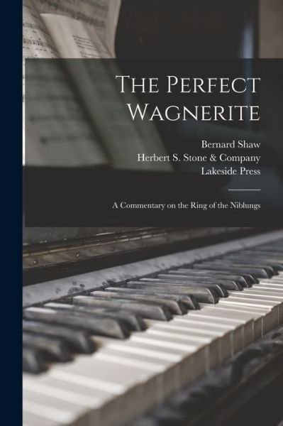Cover for Bernard 1856-1950 Shaw · The Perfect Wagnerite; a Commentary on the Ring of the Niblungs (Paperback Book) (2021)