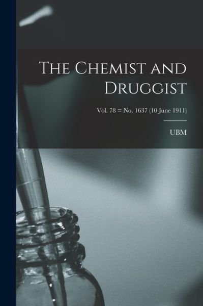 Cover for Ubm · The Chemist and Druggist [electronic Resource]; Vol. 78 = no. 1637 (10 June 1911) (Paperback Book) (2021)