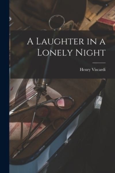 Cover for Henry 1912-2004 Viscardi · A Laughter in a Lonely Night (Paperback Book) (2021)