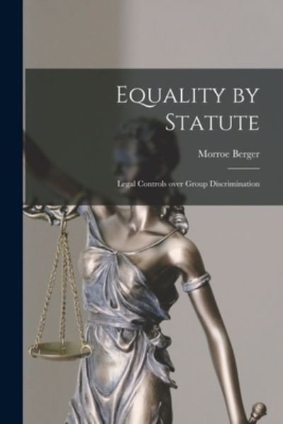Cover for Morroe Berger · Equality by Statute (Paperback Book) (2021)