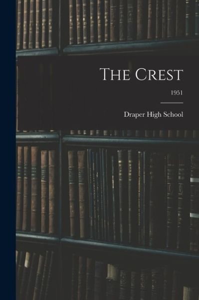 Cover for N C ) Draper High School (Draper · The Crest; 1951 (Paperback Book) (2021)