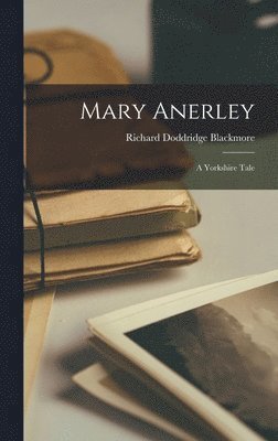 Cover for R. D. Blackmore · Mary Anerley (Book) (2022)