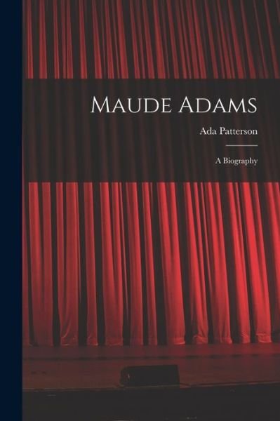 Cover for Ada Patterson · Maude Adams (Book) (2022)