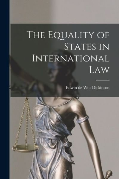 Cover for Edwin De Witt Dickinson · Equality of States in International Law (Book) (2022)
