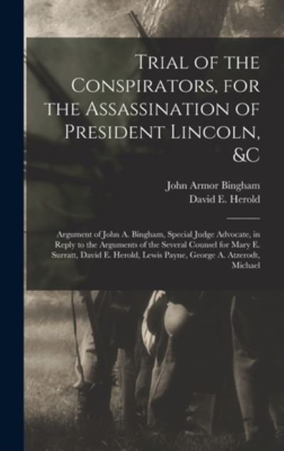 Cover for John Armor Bingham · Trial of the Conspirators, for the Assassination of President Lincoln, &amp;c (Book) (2022)