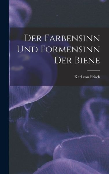Cover for Karl von Frisch · Farbensinn und Formensinn der Biene (Book) (2022)