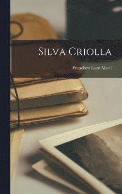 Cover for Francisco Lazo Martí · Silva Criolla (Book) (2022)