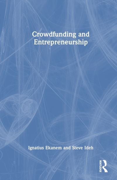 Cover for Ekanem, Ignatius (Middlesex University, UK) · Crowdfunding and Entrepreneurship (Hardcover Book) (2023)