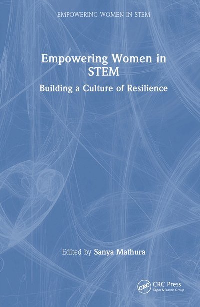 Cover for Empowering Women in STEM: Building a Culture of Resilience - Empowering Women in STEM (Hardcover Book) (2026)