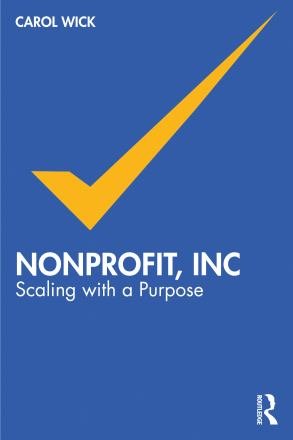 Cover for Carol Wick · Nonprofit, Inc: Scaling with Purpose (Paperback Book) (2026)