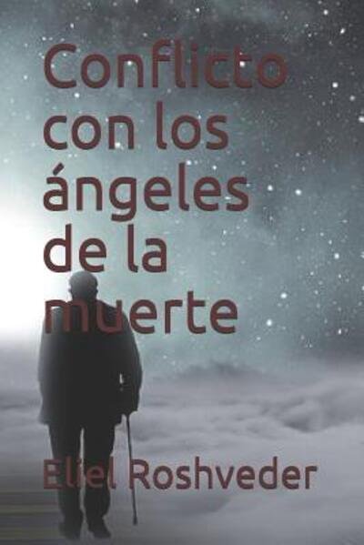 Cover for Eliel Roshveder · Conflicto con los ángeles de la muerte (Paperback Book) (2019)