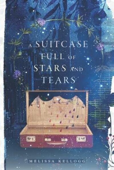 Cover for Melissa Kellogg · A Suitcase Full of Stars and Tears : a Book of Poetry for the Introspective Soul (Paperback Book) (2019)