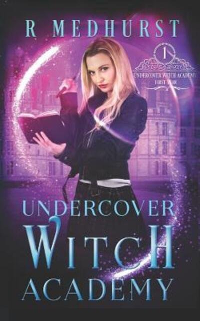 Cover for Rachel Medhurst · Undercover Witch Academy : First Year (Paperback Book) (2019)