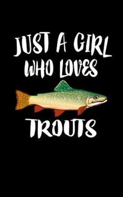 Cover for Marko Marcus · Just A Girl Who Loves Trouts (Paperback Book) (2019)