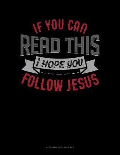 Cover for Jeryx Publishing · If You Can Read This I Hope You Follow Jesus (Paperback Book) (2019)