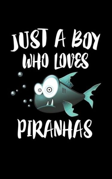 Cover for Marko Marcus · Just A Boy Who Loves Piranhas (Paperback Book) (2019)