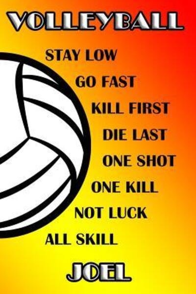 Cover for Shelly James · Volleyball Stay Low Go Fast Kill First Die Last One Shot One Kill Not Luck All Skill Joel (Paperback Book) (2019)