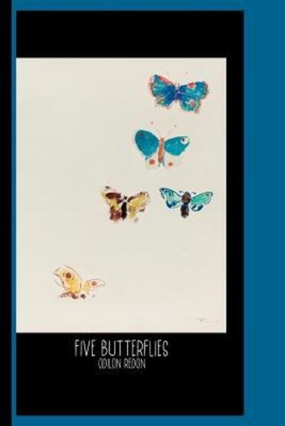 Cover for Artistry Press · Five Butterflies (1912) by Odilon Redon (Paperback Book) (2019)