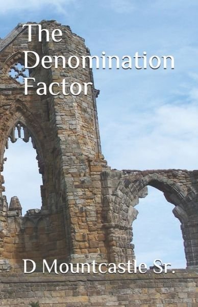 Cover for D Mountcastle Sr · The Denomination Factor (Paperback Book) (2019)