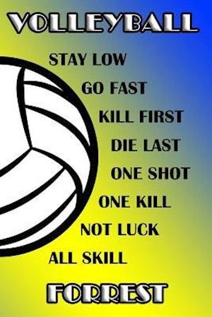 Cover for Shelly James · Volleyball Stay Low Go Fast Kill First Die Last One Shot One Kill Not Luck All Skill Forrest (Paperback Book) (2019)