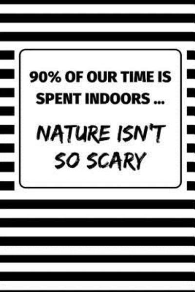 Cover for Enviro Noted · 90% Of Our Time Is Spent Indoors ... Nature Isn't So Scary (Paperback Book) (2019)