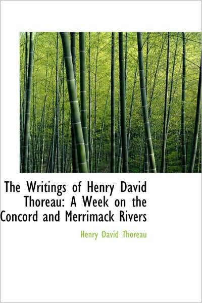 Cover for Henry David Thoreau · The Writings of Henry David Thoreau: a Week on the Concord and Merrimack Rivers (Paperback Book) (2009)