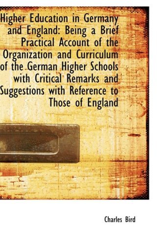 Cover for Charles Bird · Higher Education in Germany and England: Being a Brief Practical Account of the Organization and Cur (Hardcover Book) (2009)