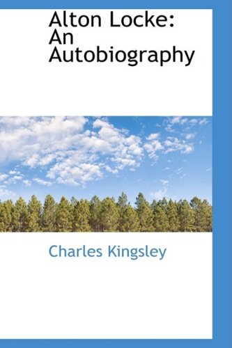 Cover for Charles Kingsley · Alton Locke: an Autobiography (Hardcover Book) (2009)