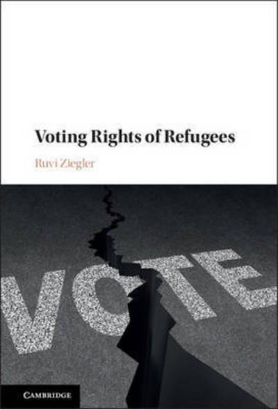 Cover for Ziegler, Ruvi (University of Reading) · Voting Rights of Refugees (Hardcover Book) (2017)