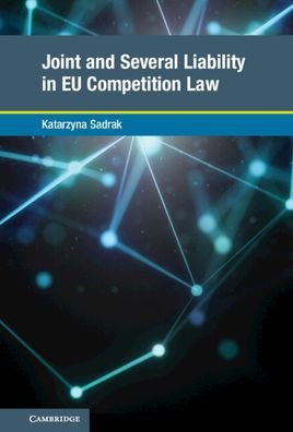 Cover for Katarzyna Sadrak · Joint and Several Liability in EU Competition Law - Global Competition Law and Economics Policy (Hardcover Book) [New edition] (2022)