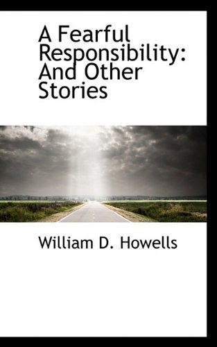 Cover for William D. Howells · A Fearful Responsibility: and Other Stories (Paperback Book) (2009)