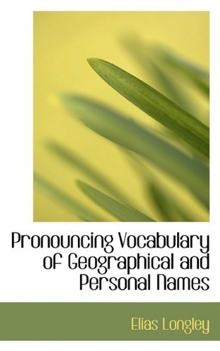 Cover for Elias Longley · Pronouncing Vocabulary of Geographical and Personal Names (Paperback Book) (2009)