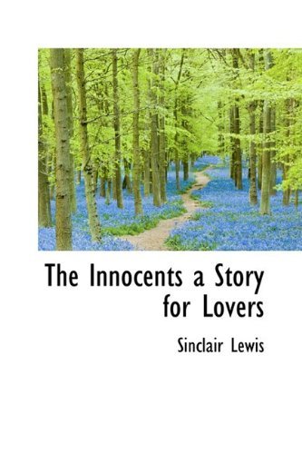 Cover for Sinclair Lewis · The Innocents a Story for Lovers (Hardcover Book) (2009)