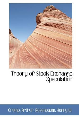 Cover for Crump Arthur · Theory of Stock Exchange Speculation (Paperback Book) (2009)