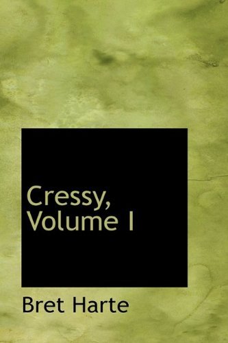 Cover for Bret Harte · Cressy, Volume I (Hardcover Book) (2009)