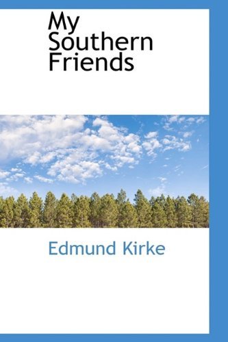 Cover for Edmund Kirke · My Southern Friends (Hardcover Book) (2009)